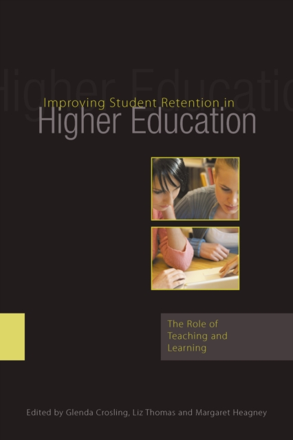 Improving Student Retention in Higher Education : The Role of Teaching and Learning, PDF eBook