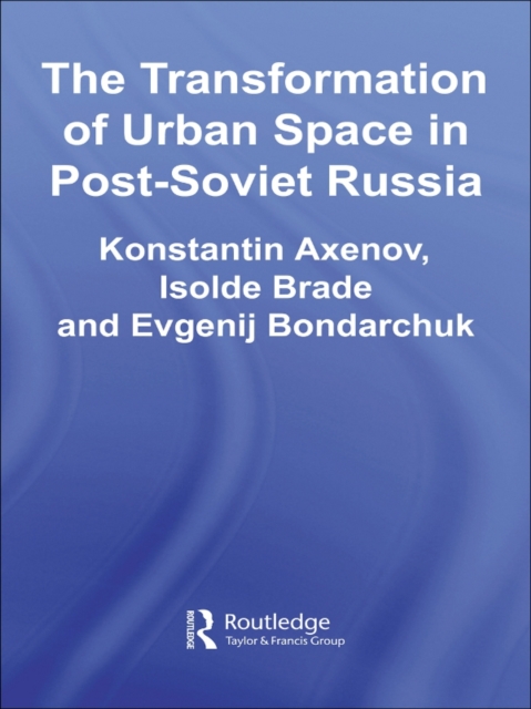 The Transformation of Urban Space in Post-Soviet Russia, EPUB eBook