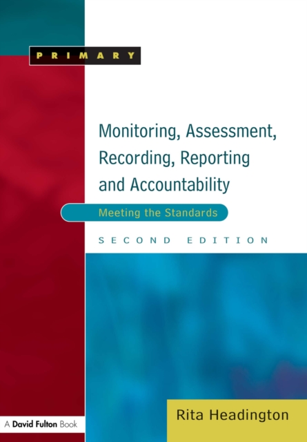 Monitoring, Assessment, Recording, Reporting and Accountability : Meeting the Standards, PDF eBook