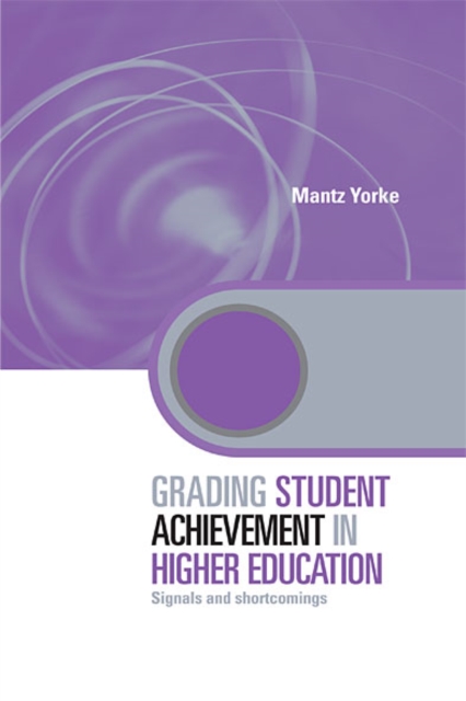 Grading Student Achievement in Higher Education : Signals and Shortcomings, EPUB eBook