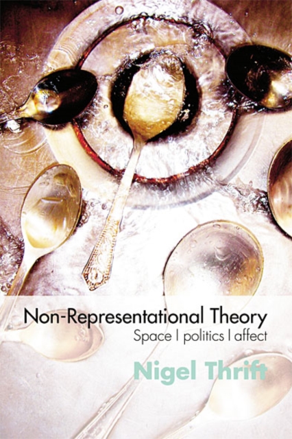 Non-Representational Theory : Space, Politics, Affect, EPUB eBook