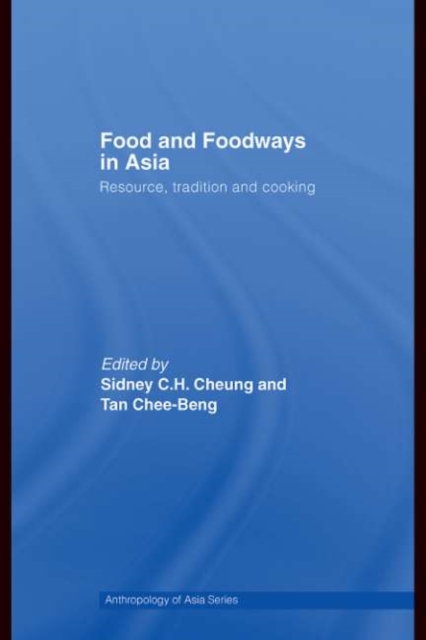 Food and Foodways in Asia : Resource, Tradition and Cooking, PDF eBook