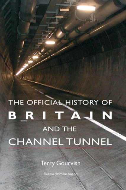 The Official History of Britain and the Channel Tunnel, EPUB eBook