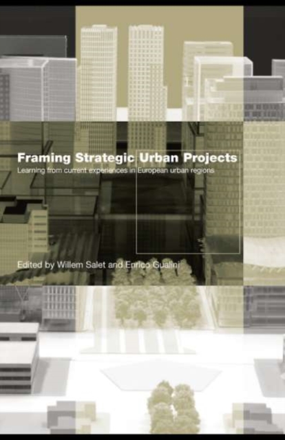 Framing Strategic Urban Projects : Learning from current experiences in European urban regions, PDF eBook