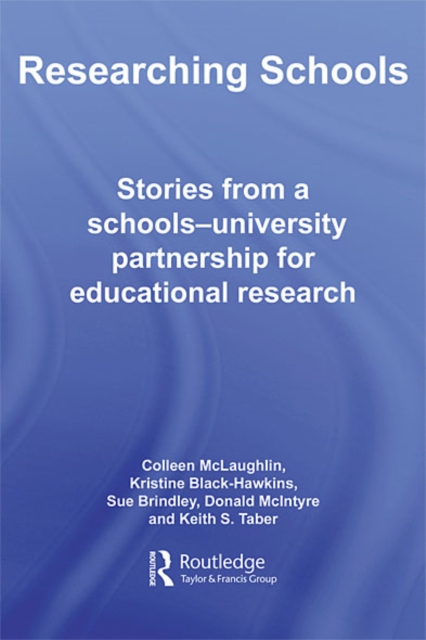 Researching Schools : Stories from a Schools-University Partnership for Educational Research, EPUB eBook
