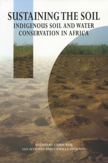 Sustaining the Soil : Indigenous Soil and Water Conservation in Africa, PDF eBook