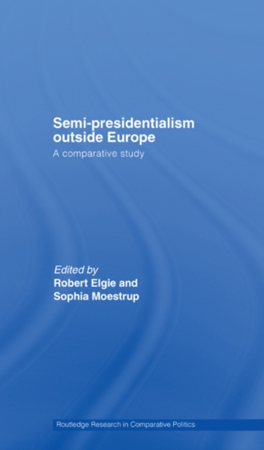 Semi-Presidentialism Outside Europe : A Comparative Study, EPUB eBook