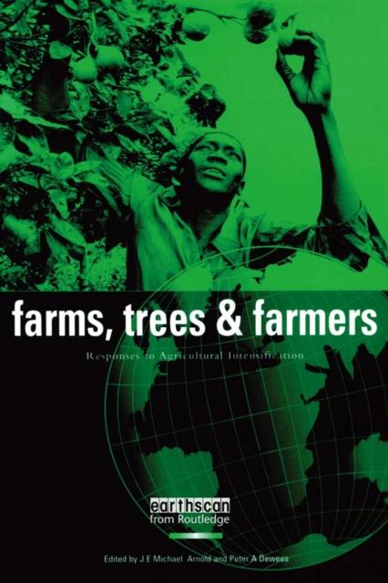 Farms Trees and Farmers : Responses to Agricultural Intensification, PDF eBook