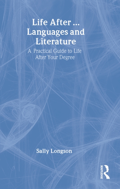 Life After...Languages and Literature : A practical guide to life after your degree, PDF eBook