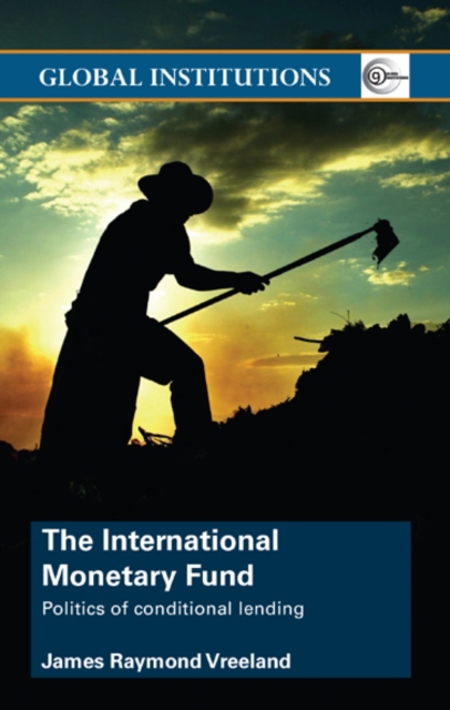 The International Monetary Fund (IMF) : Politics of Conditional Lending, EPUB eBook