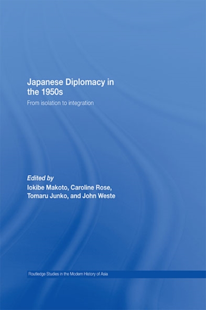 Japanese Diplomacy in the 1950s : From Isolation to Integration, EPUB eBook