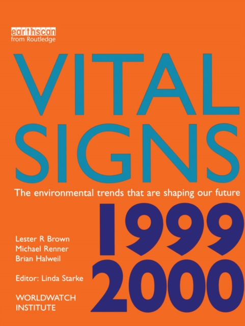 Vital Signs 1999-2000 : The Environmental Trends That Are Shaping Our Future, PDF eBook