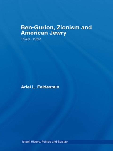 Ben-Gurion, Zionism and American Jewry : 1948 - 1963, EPUB eBook