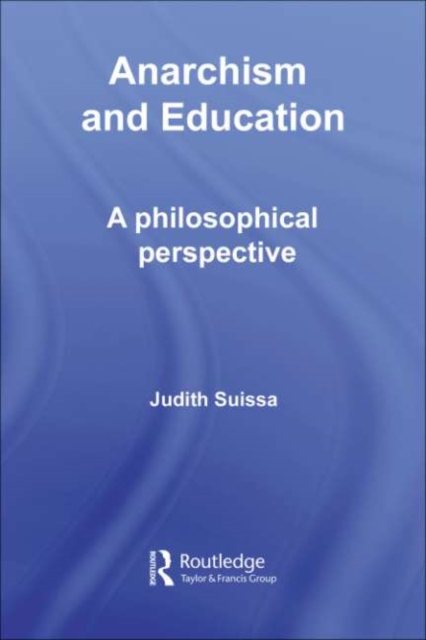 Anarchism and Education : A Philosophical Perspective, PDF eBook