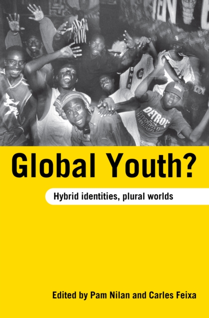 Global Youth? : Hybrid Identities, Plural Worlds, EPUB eBook