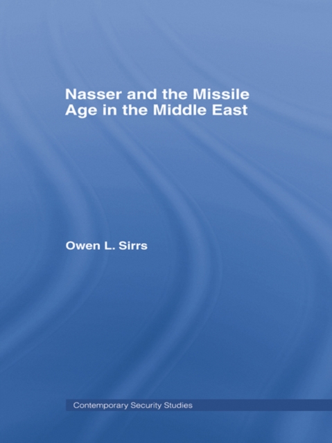 Nasser and the Missile Age in the Middle East, EPUB eBook