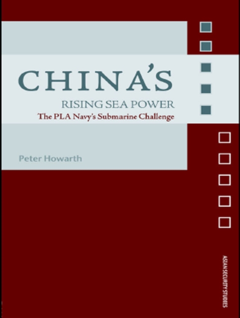 China's Rising Sea Power : The PLA Navy's Submarine Challenge, EPUB eBook