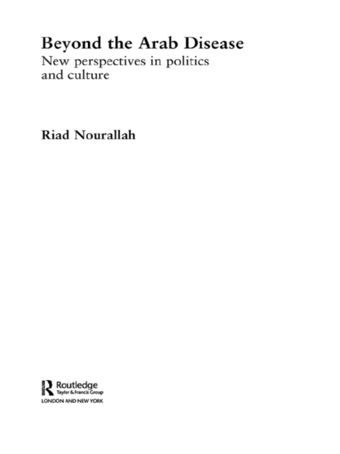 Beyond the Arab Disease : New Perspectives in Politics and Culture, EPUB eBook