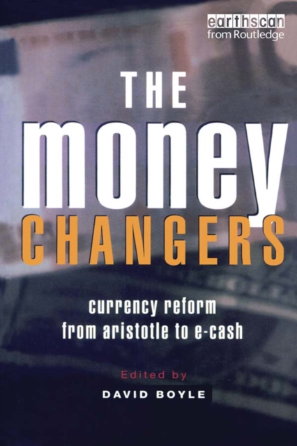 The Money Changers : Currency Reform from Aristotle to E-Cash, EPUB eBook