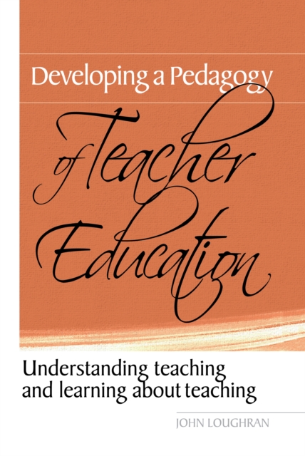 Developing a Pedagogy of Teacher Education : Understanding Teaching & Learning about Teaching, EPUB eBook