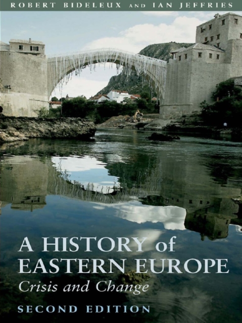A History of Eastern Europe : Crisis and Change, PDF eBook