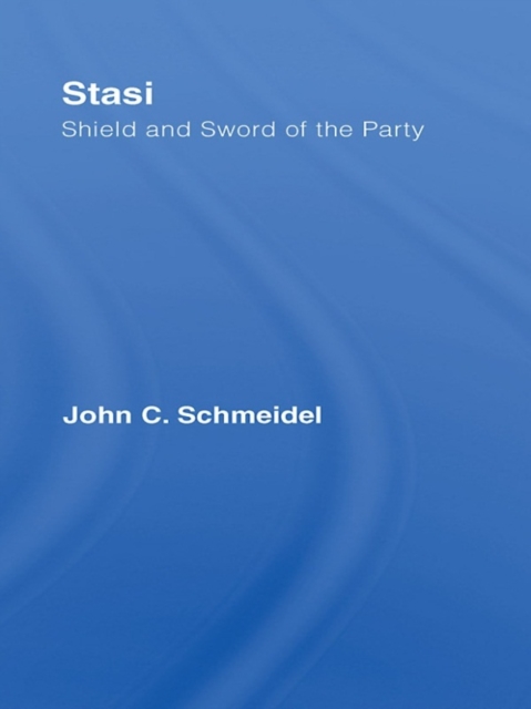 Stasi : Shield and Sword of the Party, PDF eBook
