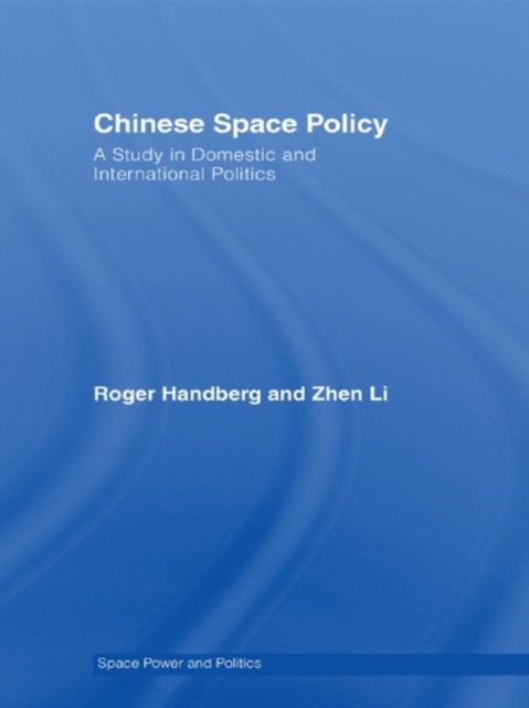 Chinese Space Policy : A Study in Domestic and International Politics, EPUB eBook
