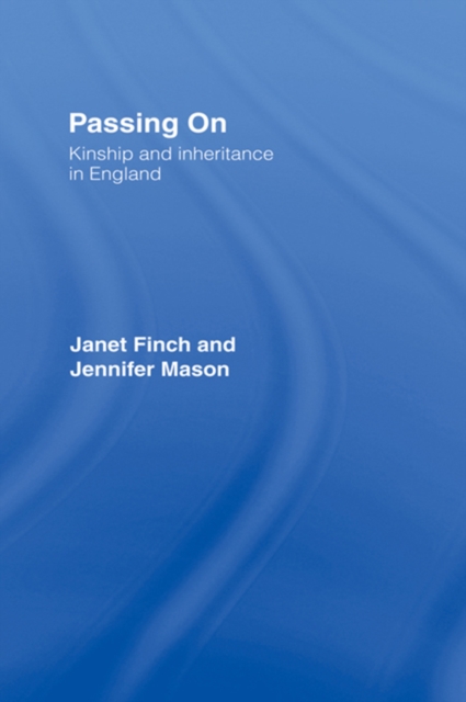 Passing On : Kinship and Inheritance in England, PDF eBook