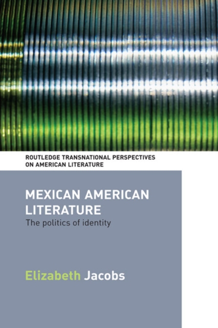 Mexican American Literature : The Politics of Identity, EPUB eBook