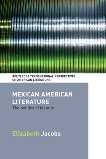 Mexican American Literature : The Politics of Identity, PDF eBook