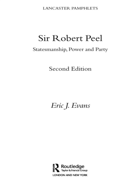 Sir Robert Peel : Statesmanship, Power and Party, EPUB eBook
