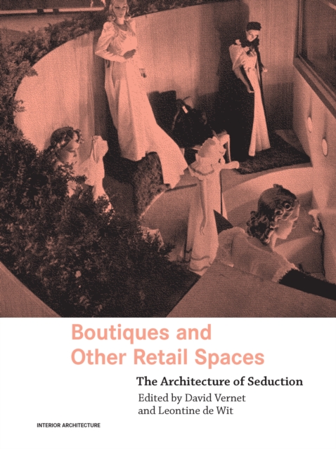 Boutiques and Other Retail Spaces : The Architecture of Seduction, EPUB eBook
