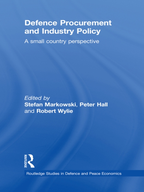 Defence Procurement and Industry Policy : A small country perspective, EPUB eBook