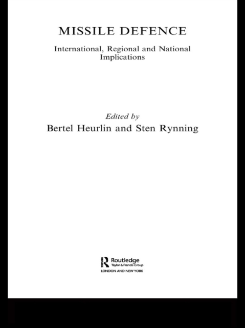 Missile Defence : International, Regional and National Implications, PDF eBook