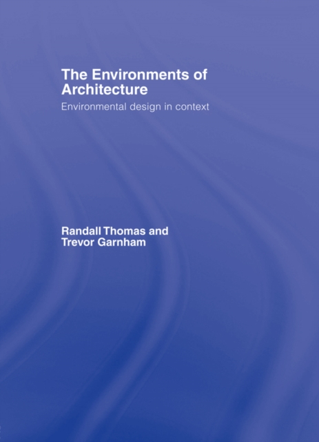 The Environments of Architecture : Environmental Design in Context, EPUB eBook