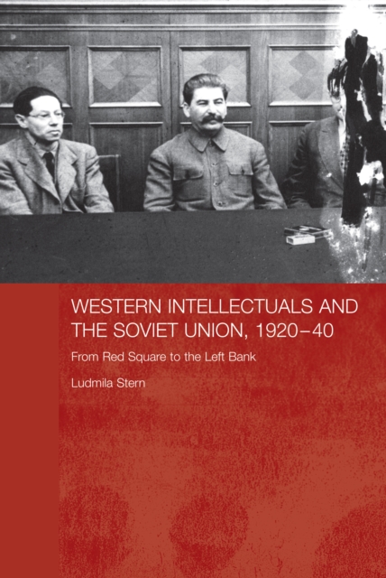 Western Intellectuals and the Soviet Union, 1920-40 : From Red Square to the Left Bank, PDF eBook