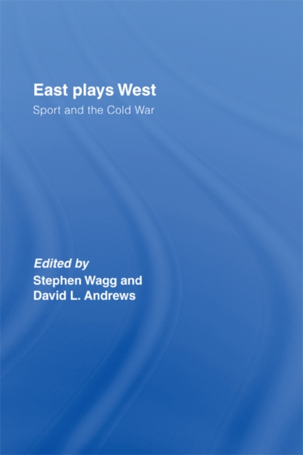 East Plays West : Sport and the Cold War, PDF eBook