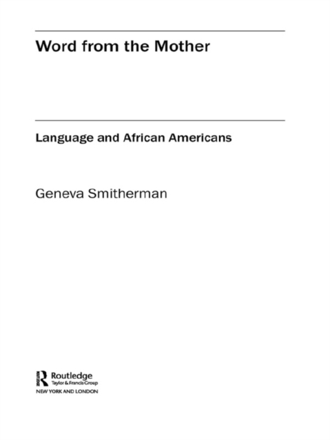 Word from the Mother : Language and African Americans, EPUB eBook