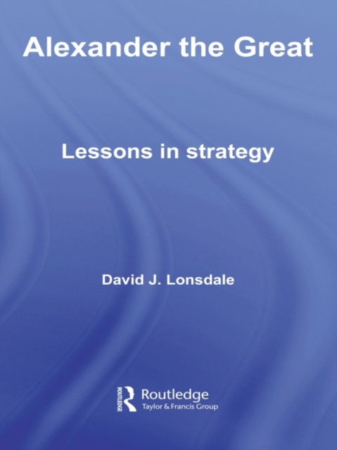 Alexander the Great: Lessons in Strategy, EPUB eBook