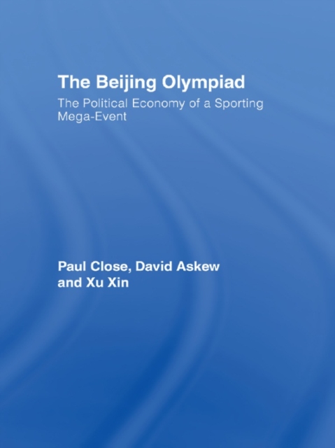 The Beijing Olympiad : The Political Economy of a Sporting Mega-Event, EPUB eBook