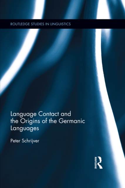 Language Contact and the Origins of the Germanic Languages, EPUB eBook