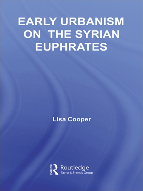 Early Urbanism on the Syrian Euphrates, EPUB eBook