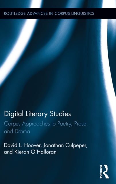Digital Literary Studies : Corpus Approaches to Poetry, Prose, and Drama, EPUB eBook