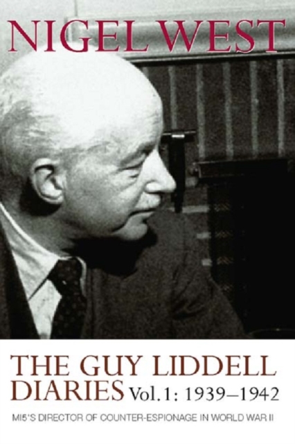The Guy Liddell Diaries, Volume I: 1939-1942 : MI5's Director of Counter-Espionage in World War II, EPUB eBook