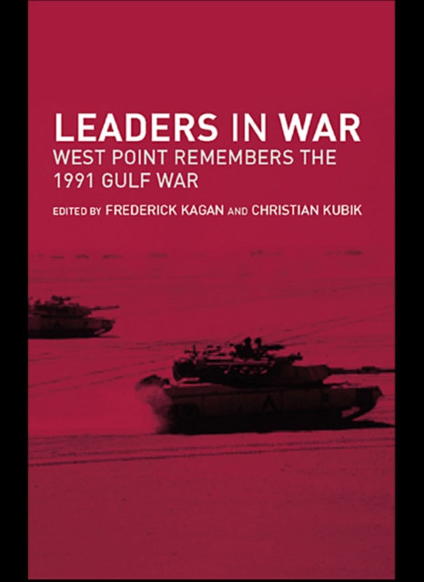 Leaders in War : West Point Remembers the 1991 Gulf War, EPUB eBook