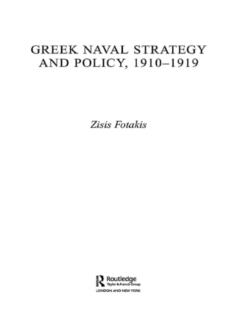Greek Naval Strategy and Policy 1910-1919, EPUB eBook