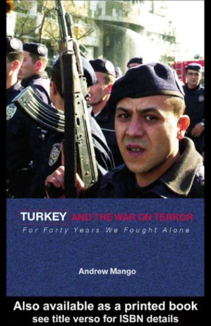 Turkey and the War on Terror : 'For Forty Years We Fought Alone', PDF eBook