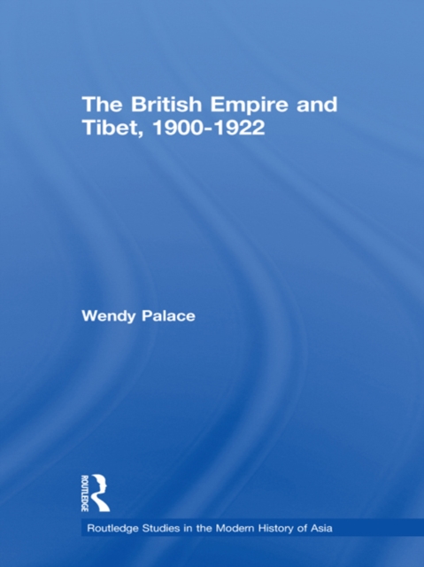The British Empire and Tibet 1900-1922, PDF eBook