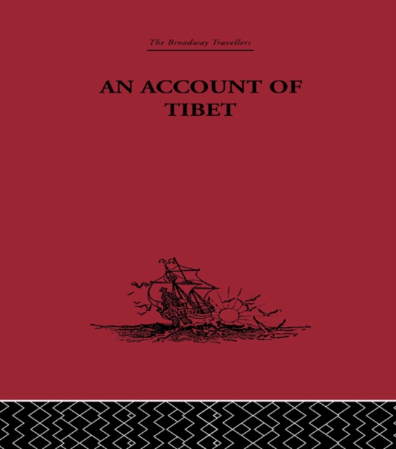 An Account of Tibet : The Travels of Ippolito Desideri of Pistoia, S.J. 1712- 1727, PDF eBook