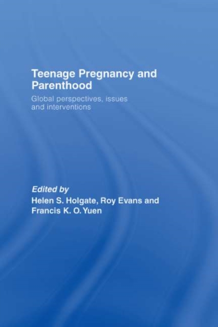 Teenage Pregnancy and Parenthood : Global Perspectives, Issues and Interventions, PDF eBook